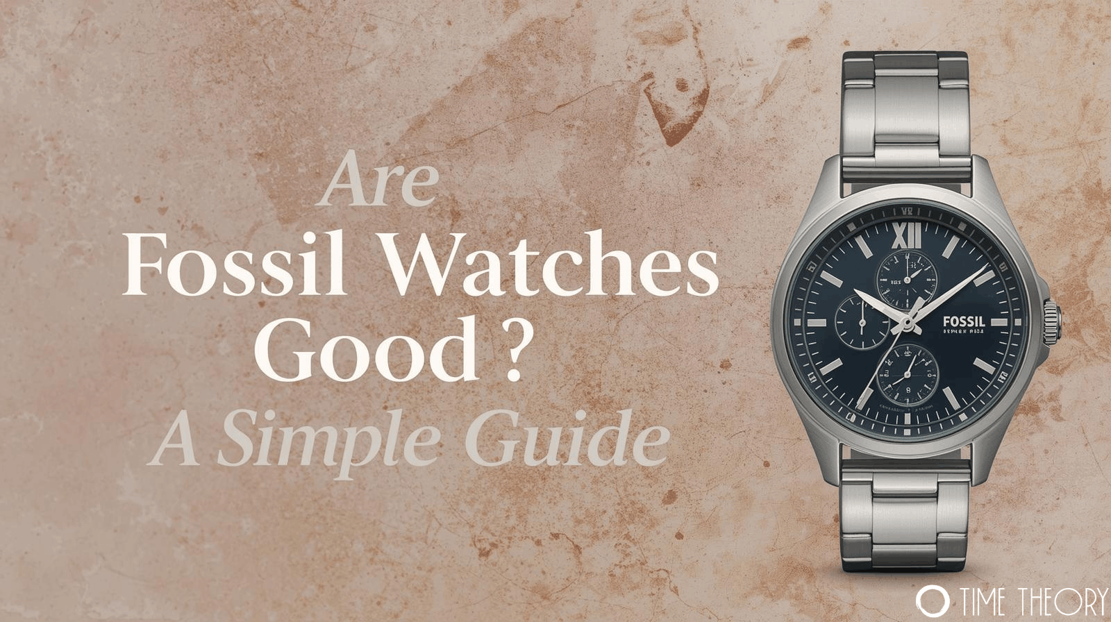 Are Fossil Watches Good? A Simple Guide