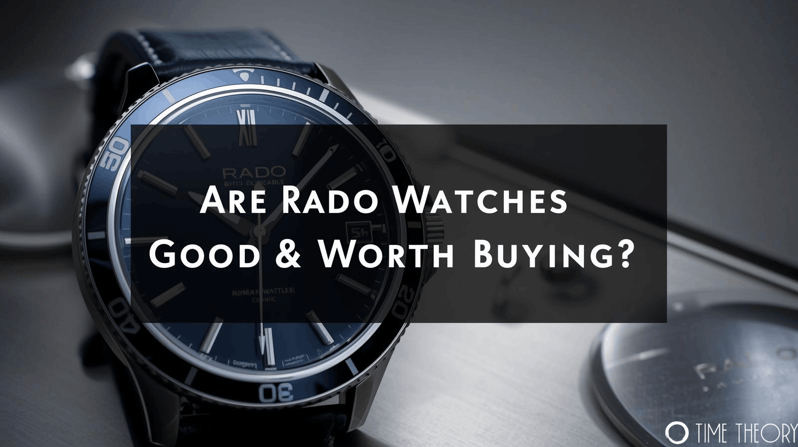 Are Rado Watches Good & Worth Buying? The Complete Guide